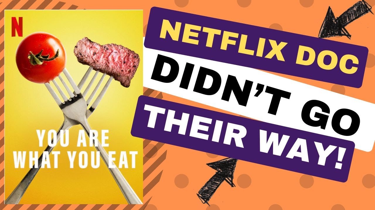 You Are What You Eat Netflix | Vegan Propaganda Goes Wrong