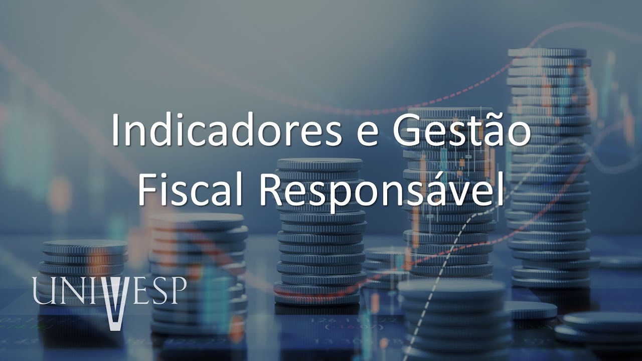 Gest&atilde;o Financeira e Or&ccedil;ament&aacute;ria - Indicadores e Gest&atilde;o Fiscal Respons&aacute;vel