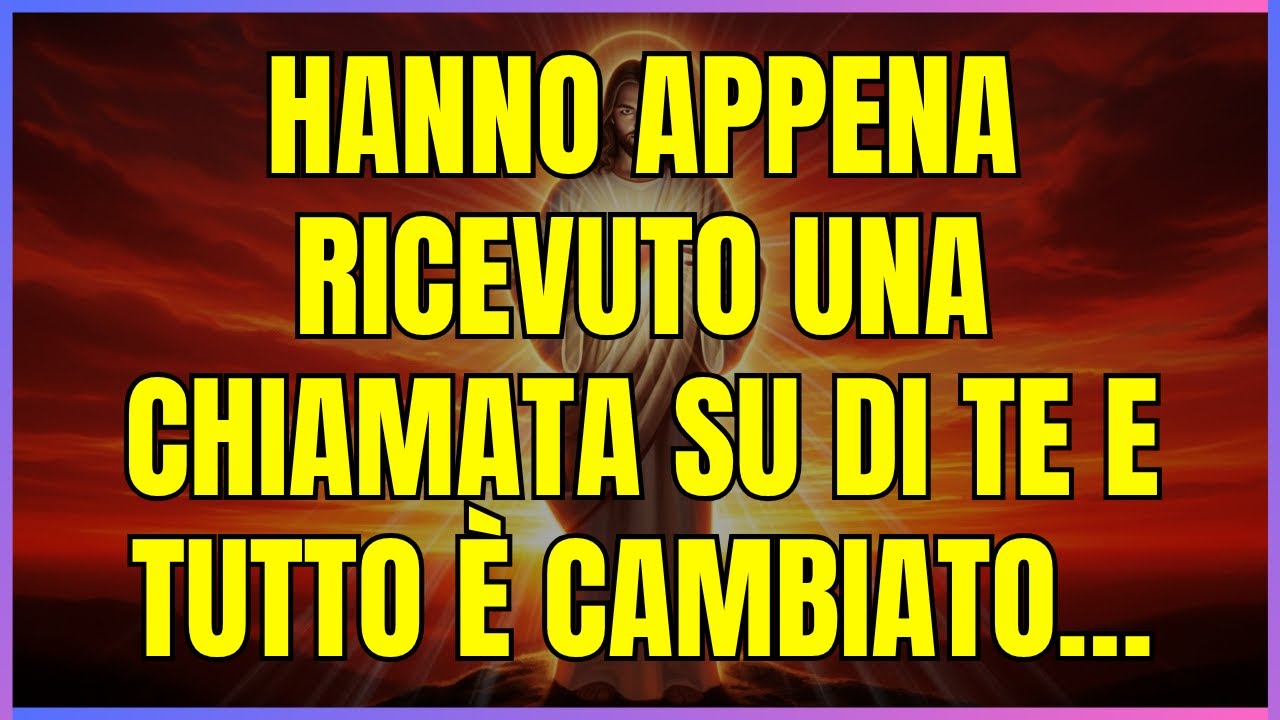 DIO TI HA DETTO CHE Hanno appena ricevuto una chiamata su di te e tutto è cambiato…