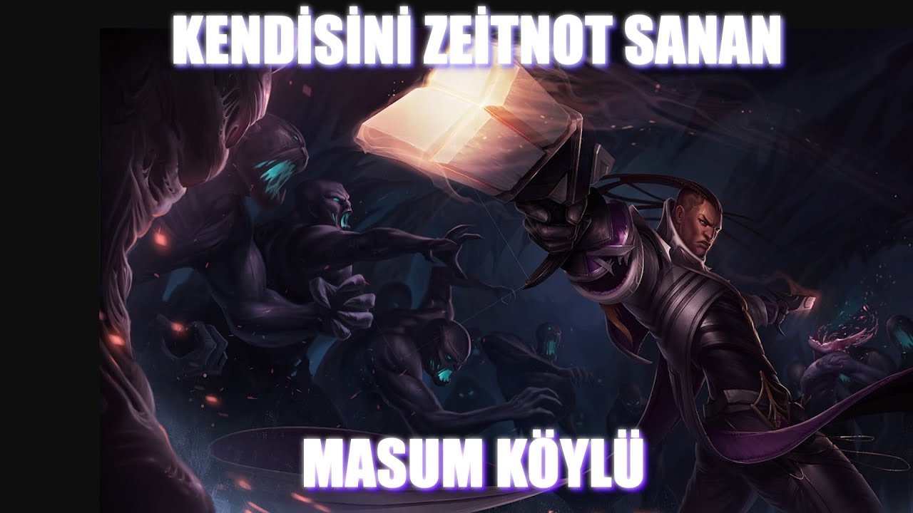 Kendisini Zeitnot Sanan Masum Köylü//Leauge of Legends