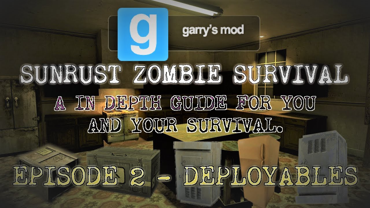 Garry's Mod Zombie Survival Guide; An in depth look into Zombie Survival | Epsiode 2 - Deployables