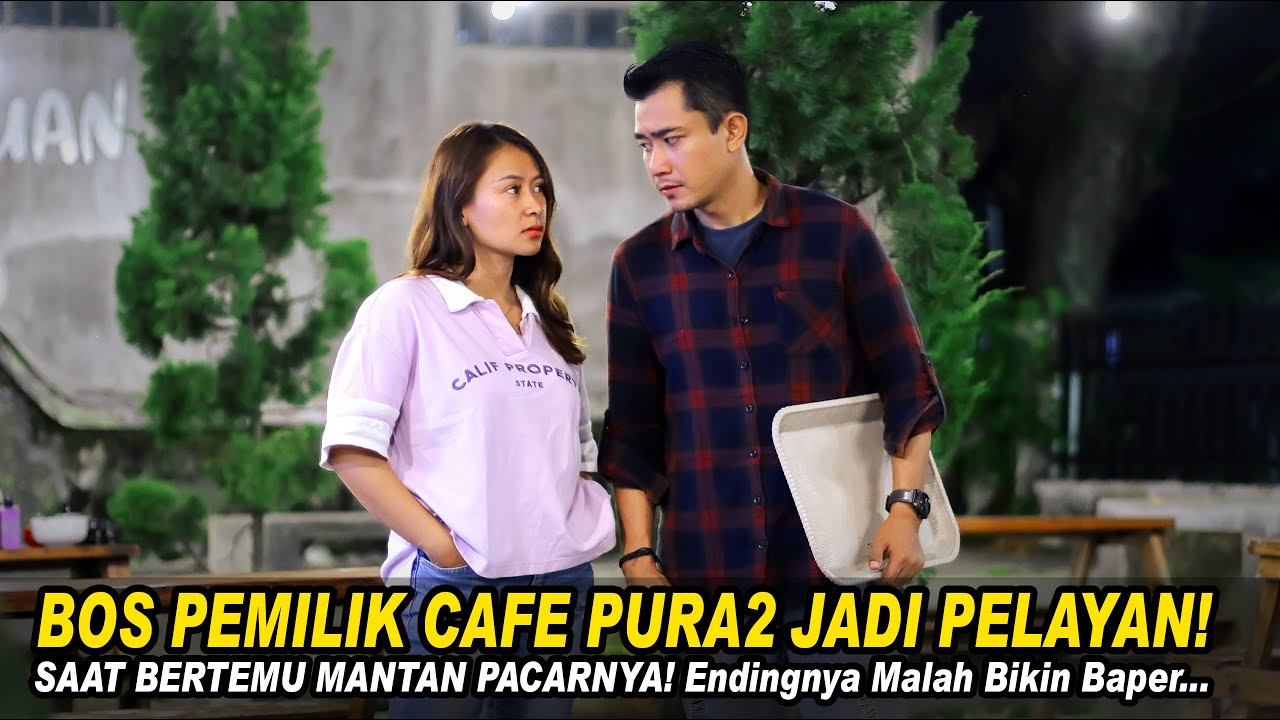 BOS PEMILIK CAFE PURA2 JADI SEORANG PELAYAN SAAT BERTEMU MANTAN PACARNYA! Endingnya Bikin Baper...