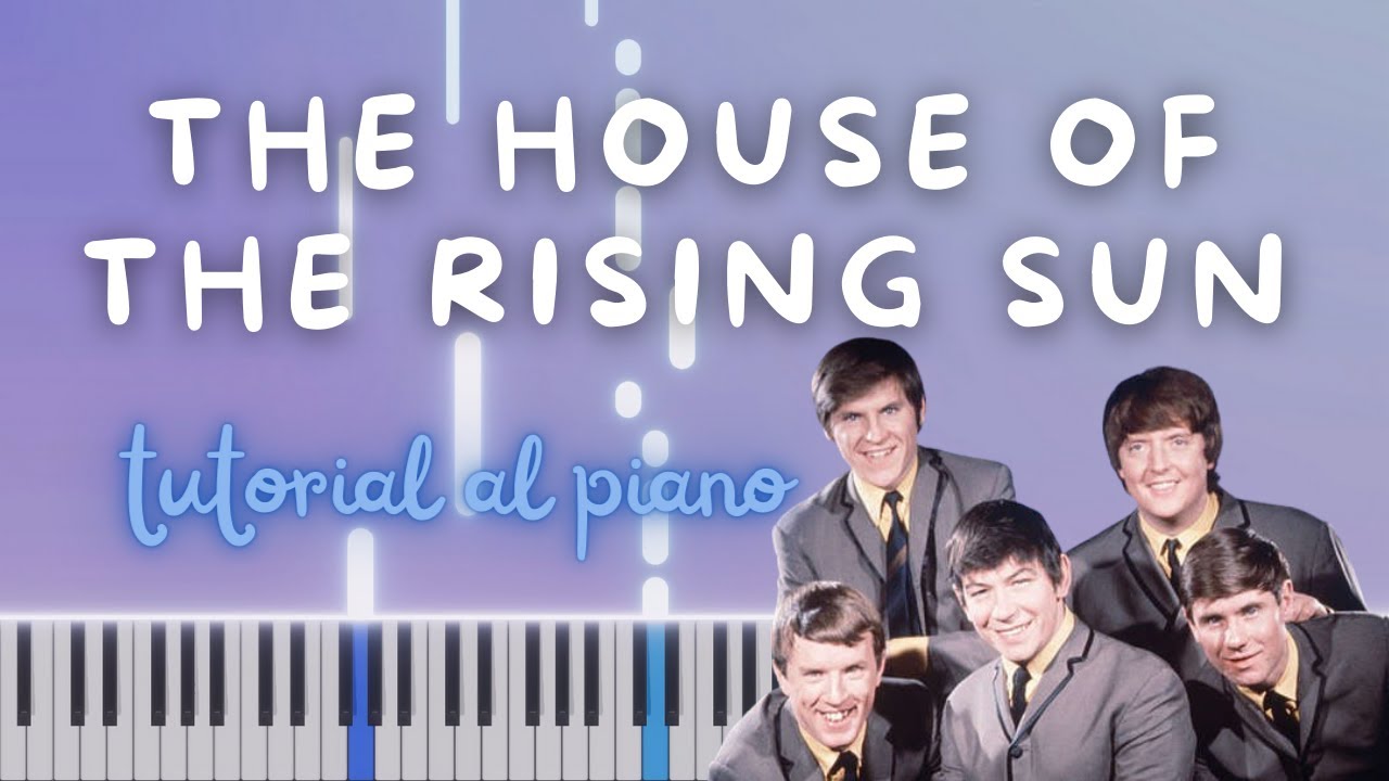 TUTORIAL AL PIANO: The house of the rising sun de The Animals