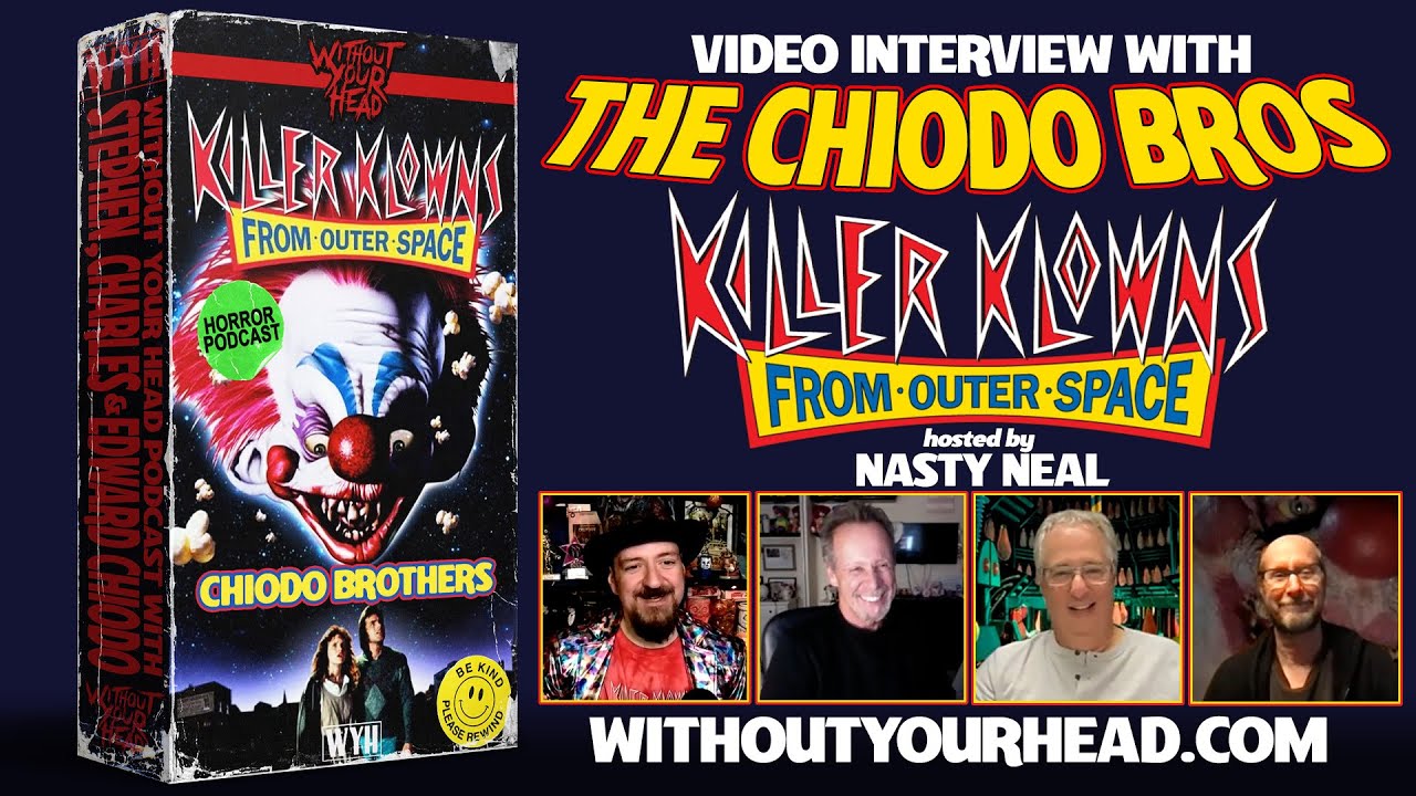 THE CHIODO BROTHERS interview on KILLER KLLOWNS FROM OUTER SPACE - Without Your Head Podcast