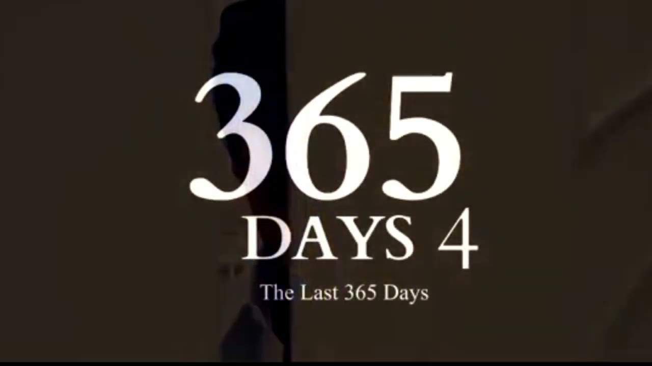 365 days part 4 movie The last 365 days
