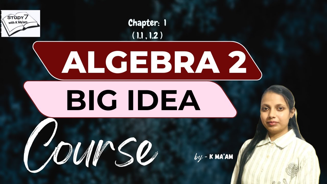 Big Idea | Algebra 2 | Chapter 1 (1.1 , 1.2  )