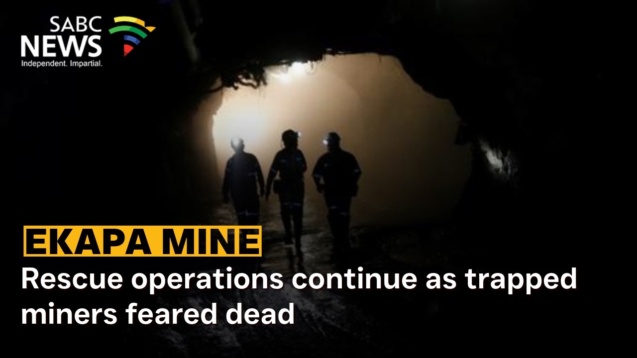 Ekapa Mine | Rescue operations continue as trapped miners feared dead