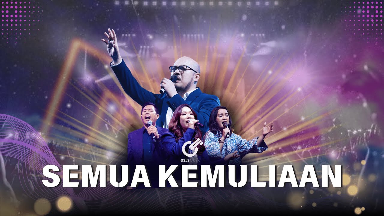 Semua Kemuliaan - GSJS Music (Reprise)