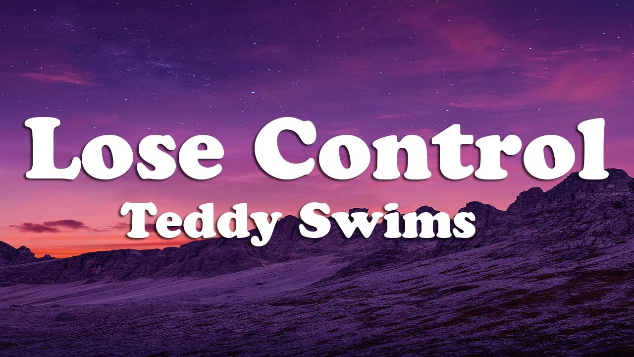 Teddy Swims - Lose Control (Lyrics)