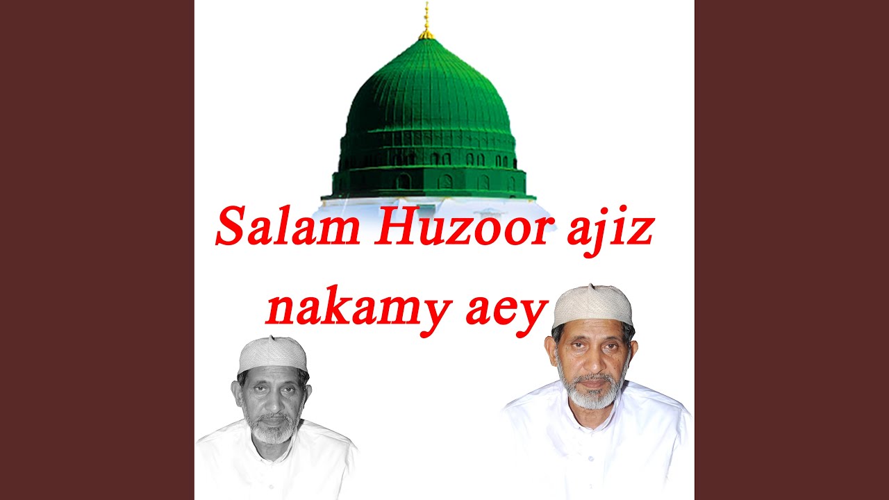 Salam Huzoor Ajiz Nakamy Aey