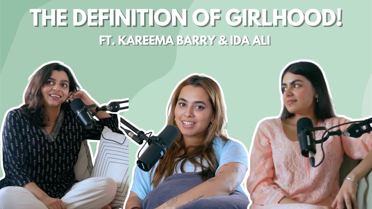 S2E10: THE DEFINITION OF GIRLHOOD! ft. @KareemaBarry27 @idaali11