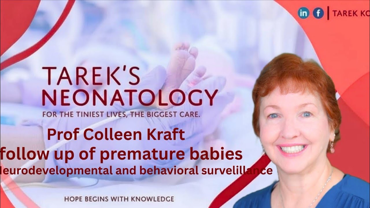 Follow up of premature babies by prof Colleen Kraft 