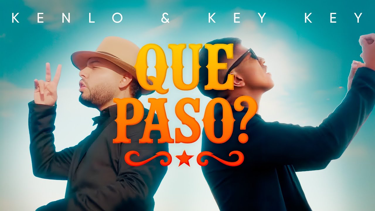 Kenlo, Key Key - Que paso ? ( Video Oficial )