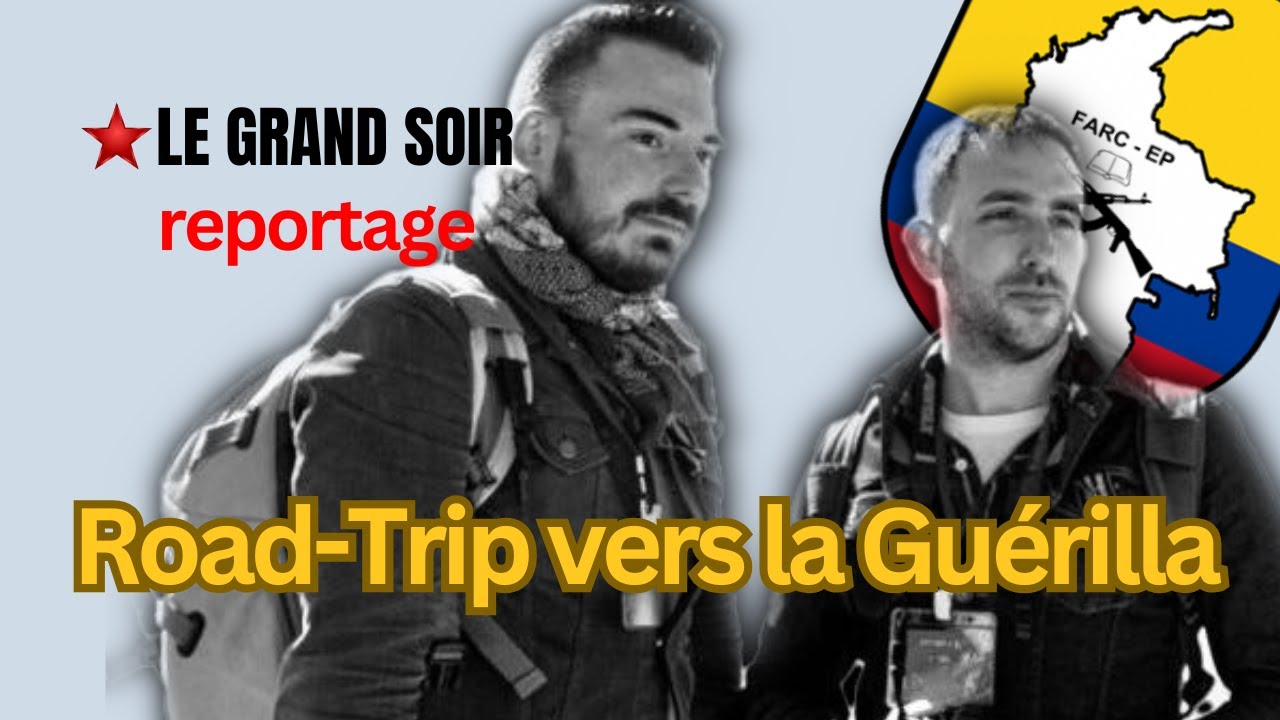Colombie : road-trip vers la guérilla (Le Grand Soir / Reportage)