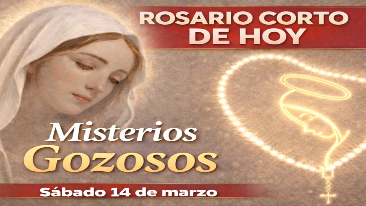 Santo ROSARIO CORTO de hoy: Misterios Gozosos (Sábado 14 de Marzo)