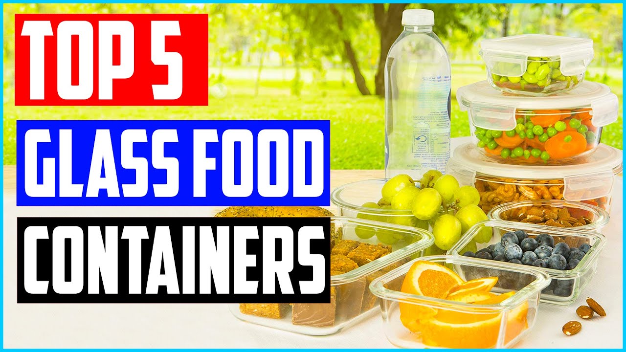 Top 5 Best Glass Food Storage Containers in 2021 &ndash; Reviews