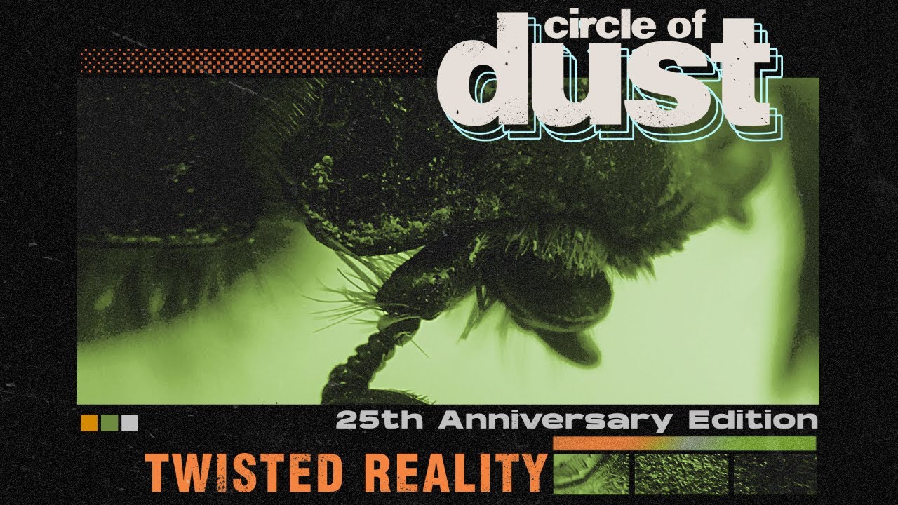 Circle of Dust - Twisted Reality (25th Anniversary Mix)