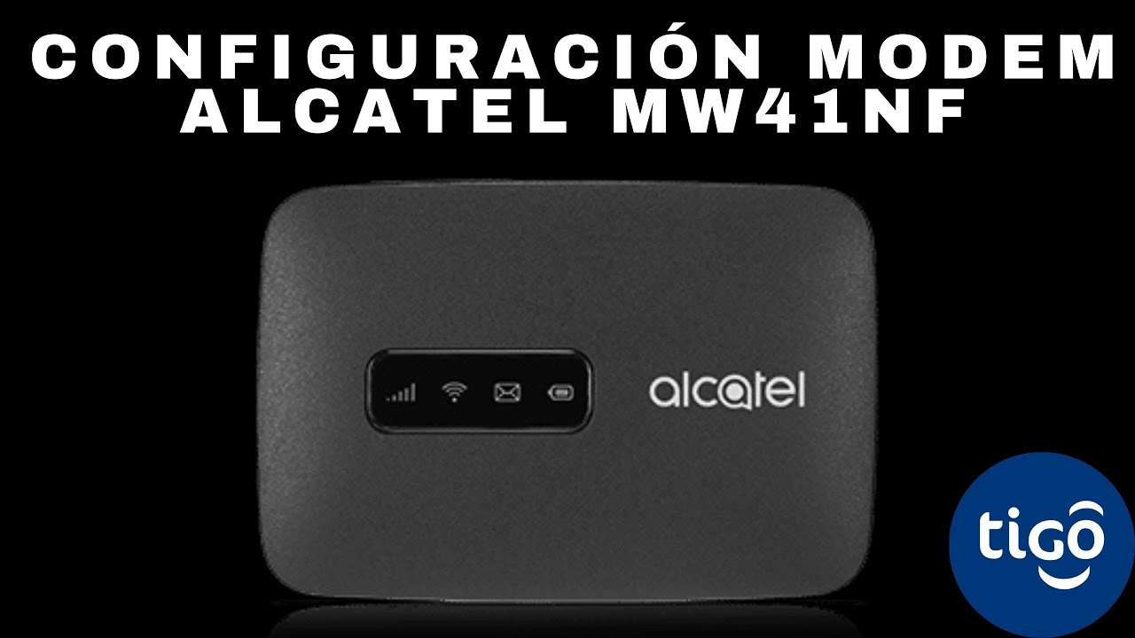 Configuraci&oacute;n modem Alcatel MW41NF