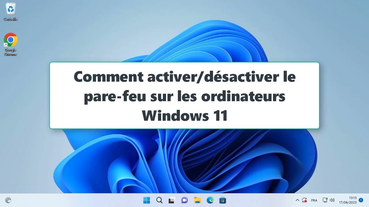 Comment d&eacute;sactiver/activer le pare-feu Windows 11 simple &ndash; rapide