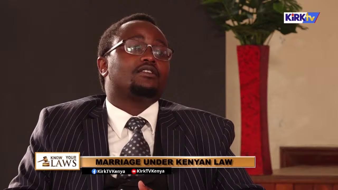 KNOW YOUR LAWS - MARRIAGE UNDER KENYAN LAW, 28TH OCTOBER 2021