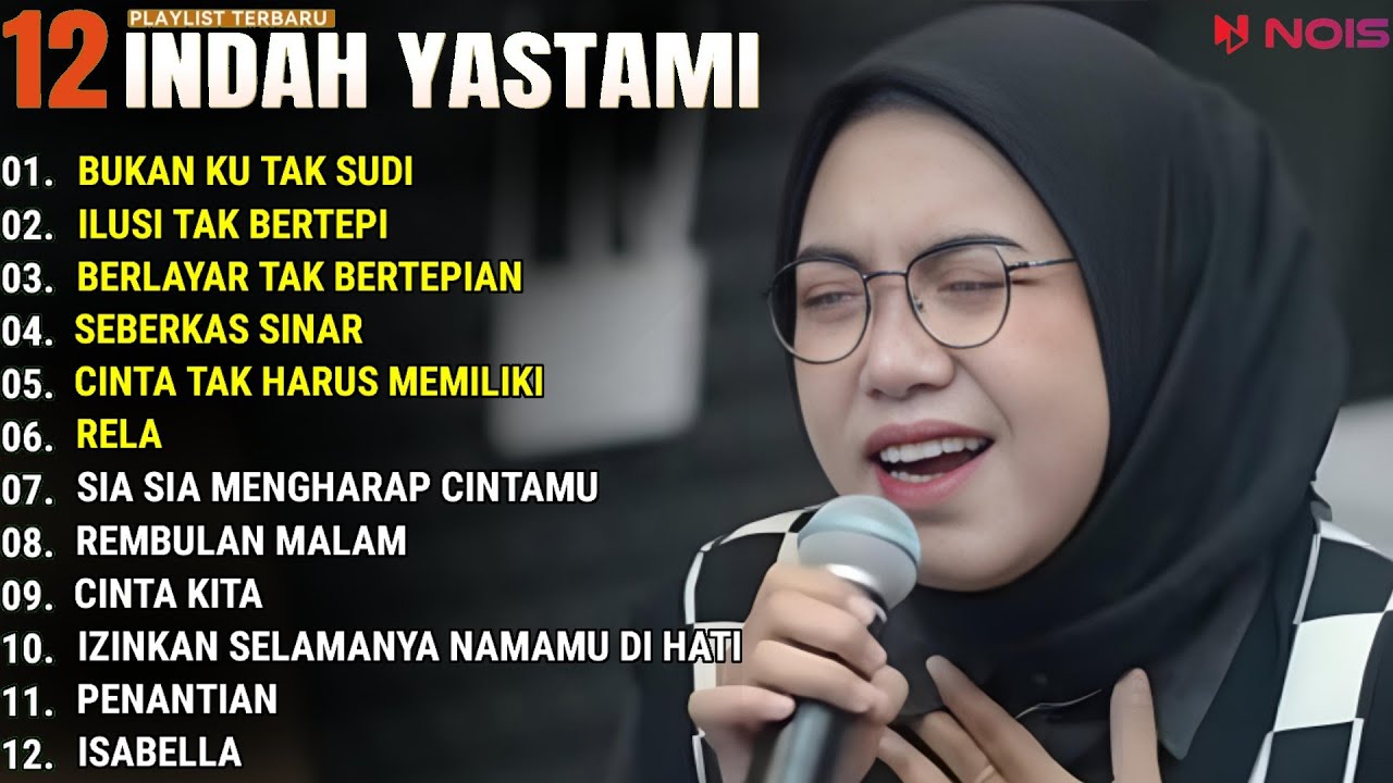 INDAH YASTAMI FULL ALBUM - BUKAN KU TAK SUDI - ILUSI TAK BERTEPI || COVER AKUSTIK TERBAIK 2024