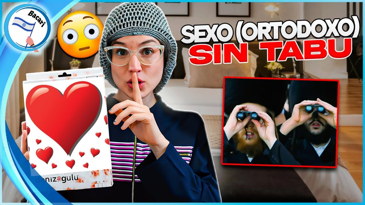 El Judaísmo Ortodoxo y el Sexo: Lo Que Nadie Te Dice