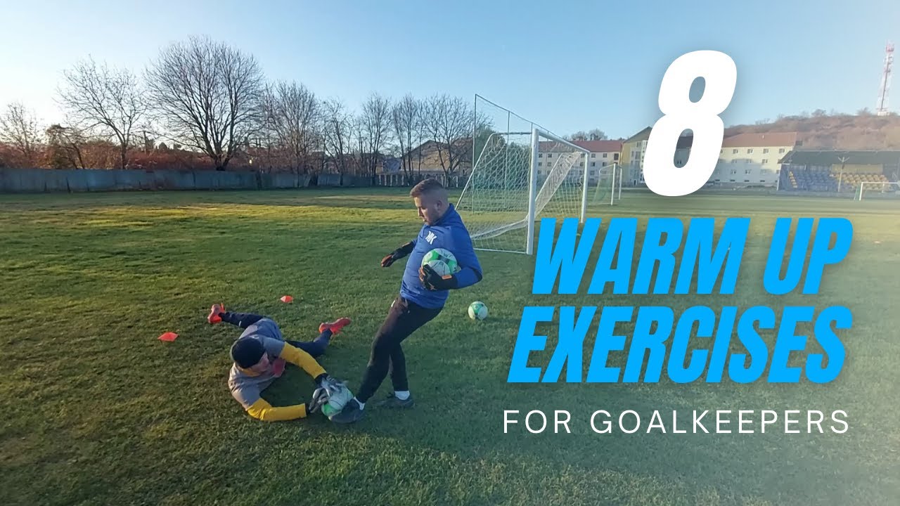 8 Warm Up Exercises - Goalkeeper training