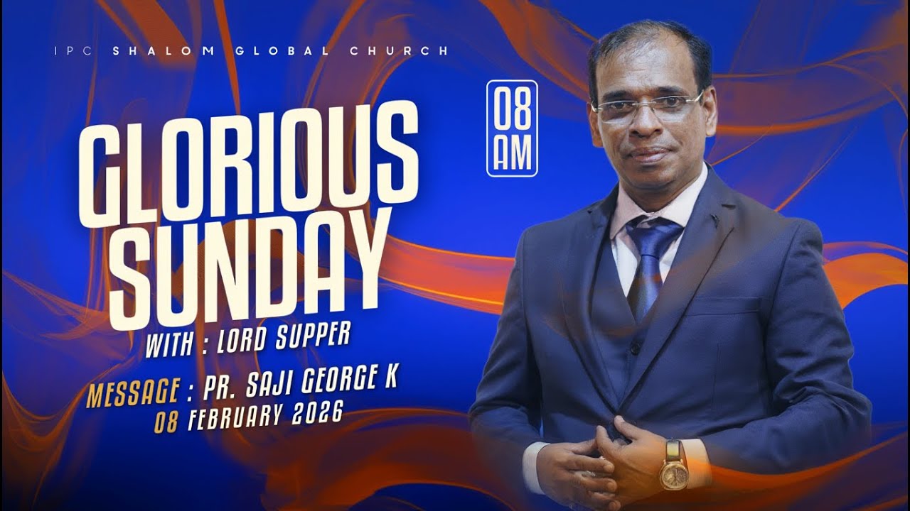 GLORIOUS SUNDAY ||    PR . SAJI GEORGE K   ||  08 / 02 / 26