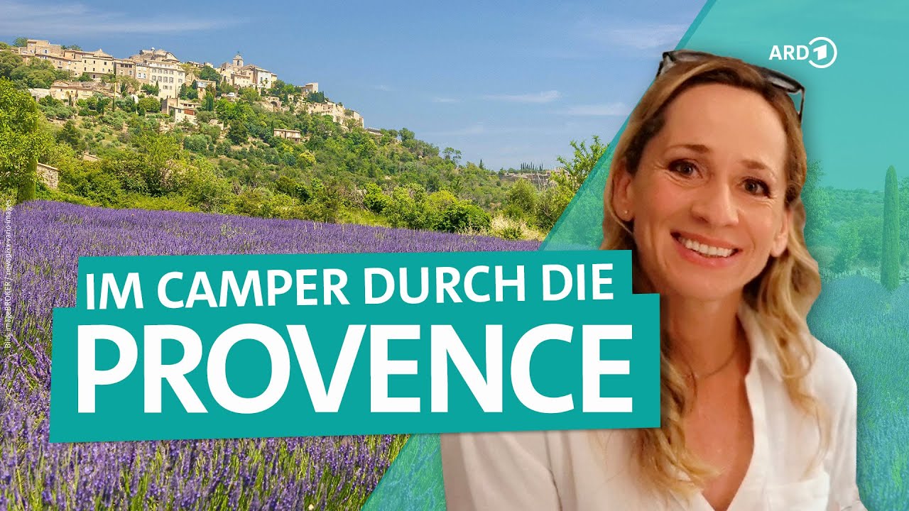 Süd-Frankreich mit dem Camper – Durch die Provence nach St. Tropez | ARD Reisen