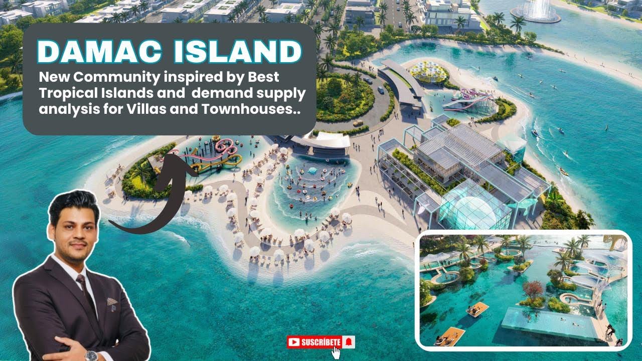 Damac Island-New Community inspired by Best Tropical Islands and  demand supply analysis- villa/TH