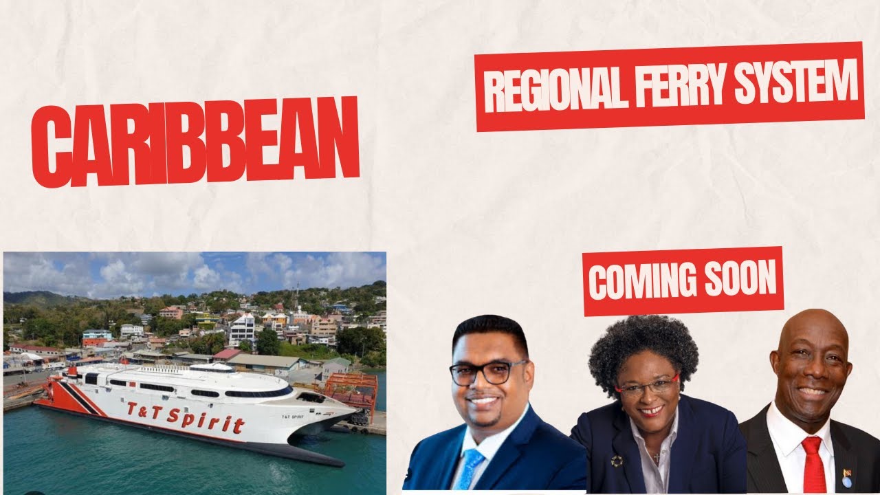 Caribbean Regional Ferry System In The Works| covering, Barbados 🇧🇧 Grenada 🇬🇩 Trinidad 🇹🇹 Guyana 🇬🇾