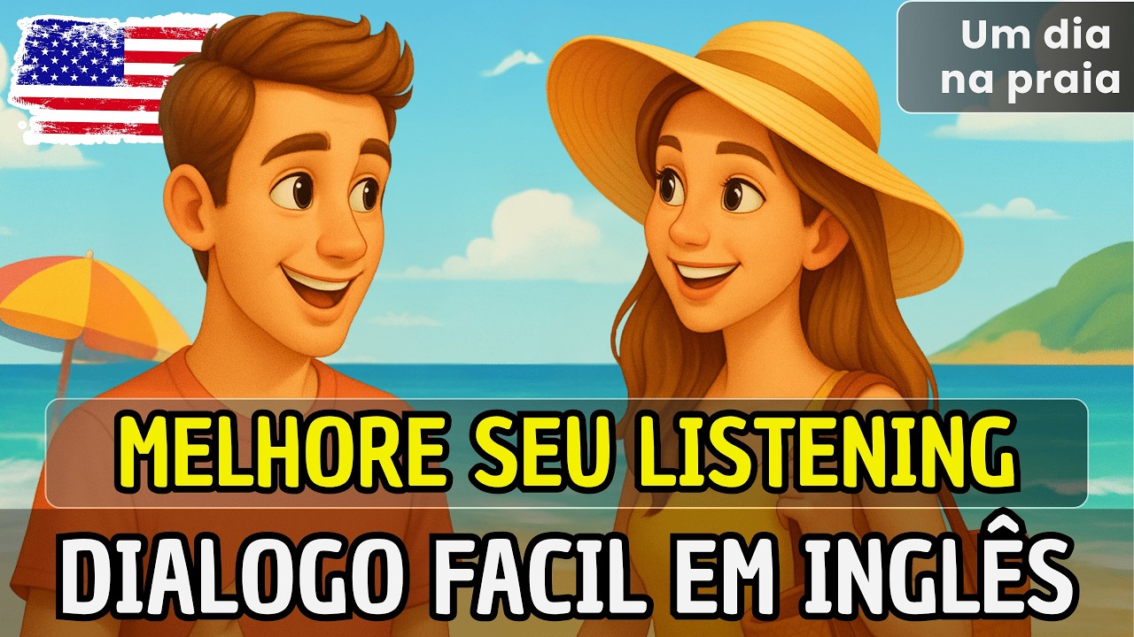 Comece a entender ingl&ecirc;s f&aacute;cil e r&aacute;pido com este di&aacute;logo 🔥 Um dia na praia