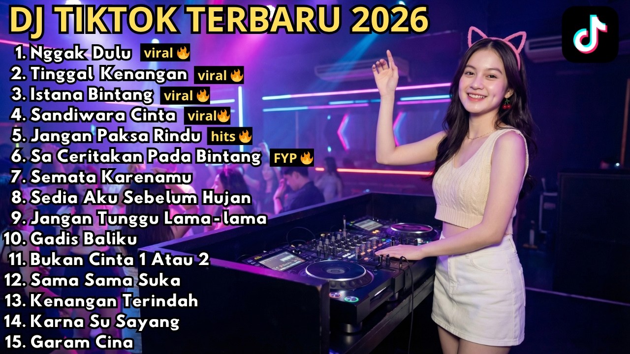 DJ REMIX TIKTOK TERBARU 2026 🎵 NGGAK DULU 🎵 ISTANA BINTANG 🎵 JANGAN PAKSA RINDU 🎵 VIRAL FULL BASS