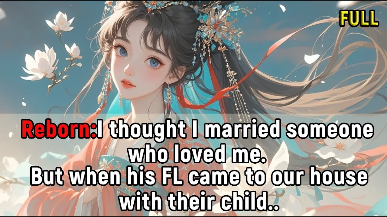 Reborn:I thought I married someone who loved me.But when his FL came to our house with their child..