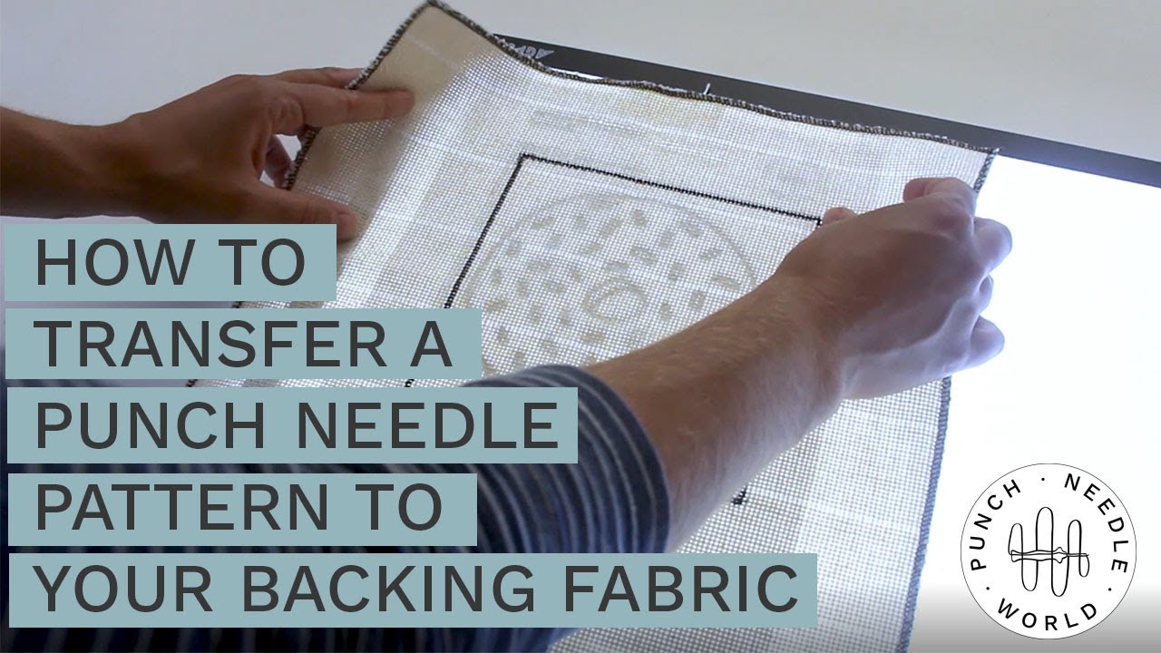 How To Transfer a Punch Needle Pattern To Your Backing Fabric