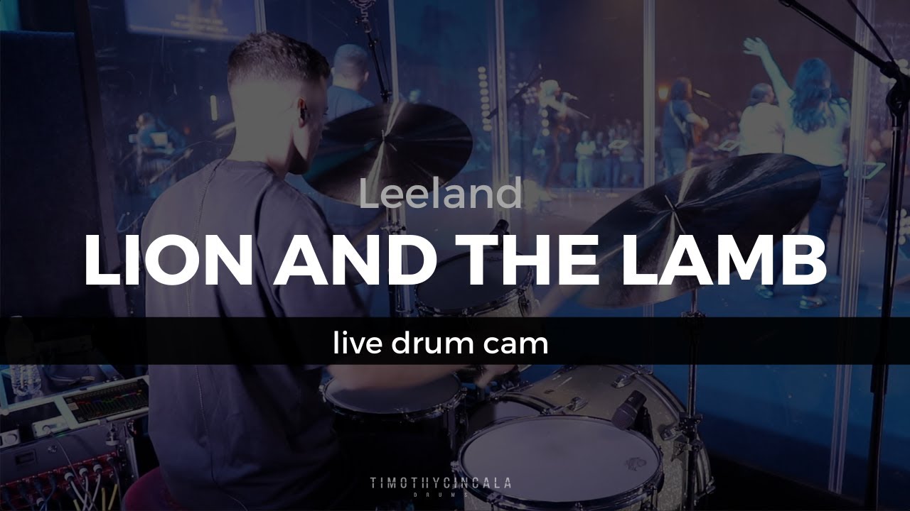Lion And The Lamb - Leeland (Live Drum Cam)