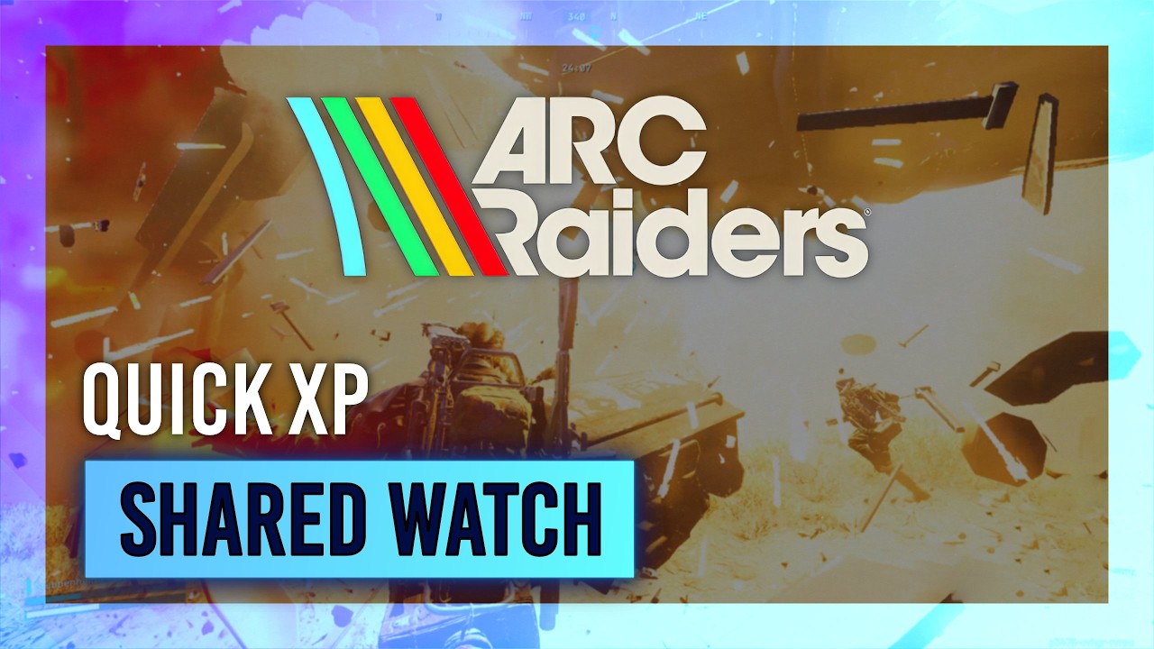 The Fastest XP & Progression | Shared Watch | ARC Raiders Guide
