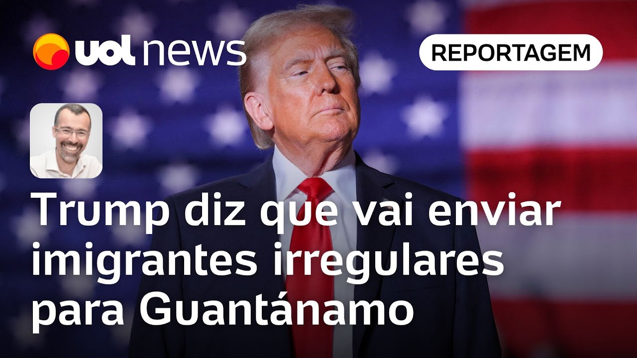 Trump anuncia que vai enviar imigrantes irregulares para Guantánamo