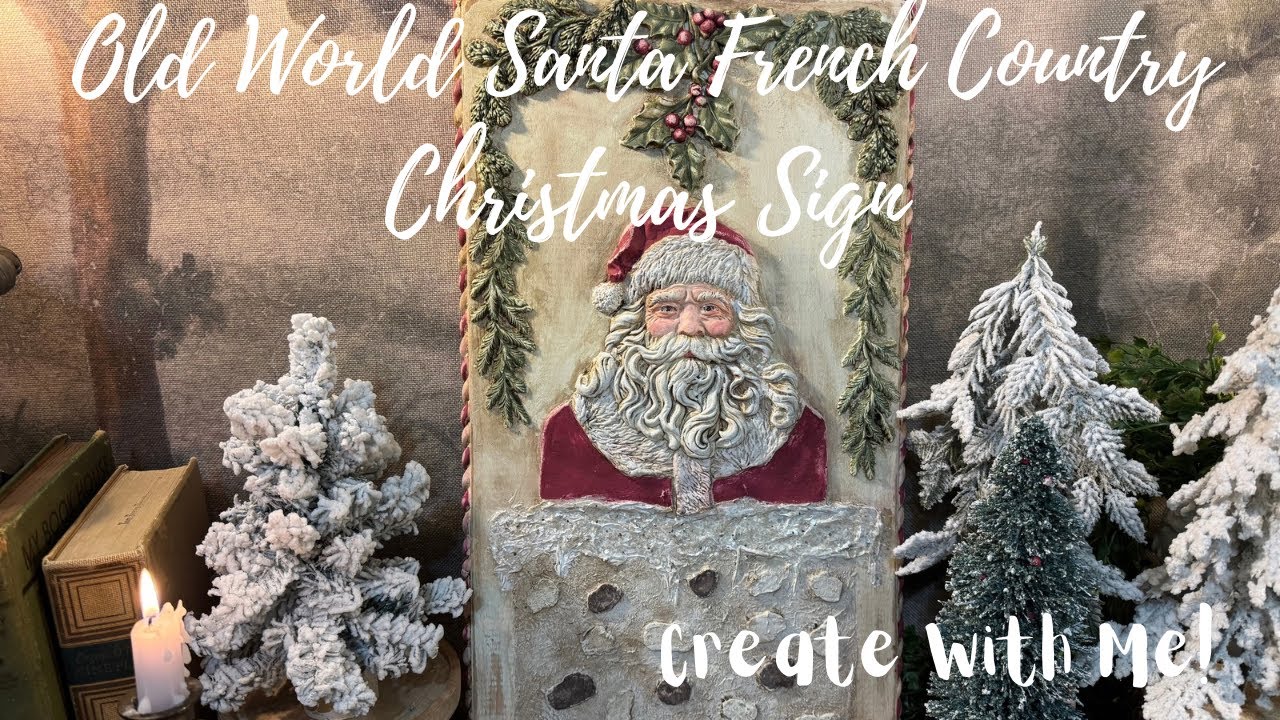 Old World Santa French Country Christmas Sign! IOD Saint Nick & Winter Forage Moulds!