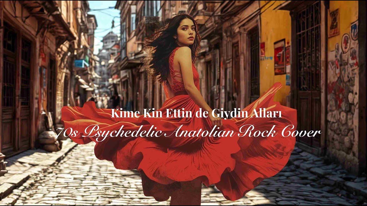 Kime Kin Ettin de Giydin Alları | 70s Psychedelic Anatolian Rock Cover