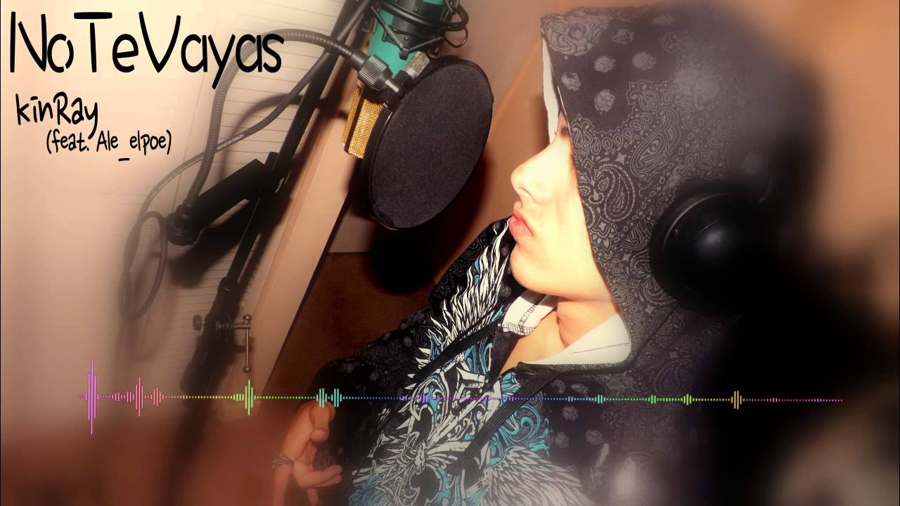 No Te Vayas - kinRay feat. Ale_elpoe