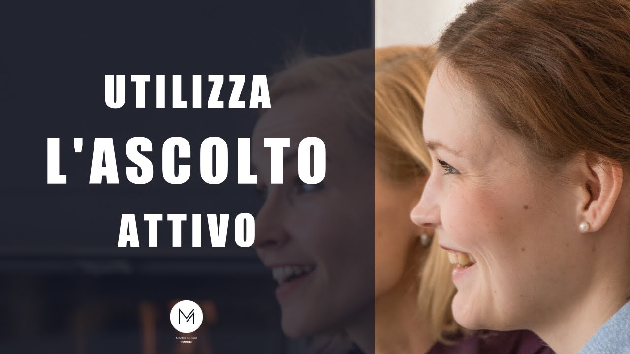 Utilizza l'ascolto attivo. Come ascoltare le persone in difficoltà ed entrare in empatia.