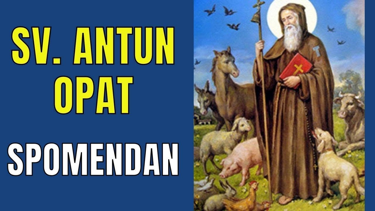 SV. ANTUN, OPAT - SPOMENDAN - ZA&Scaron;TITNIK ŽIVOTINJA, MESARA, PUSTINJAKA I REDOVNIKA