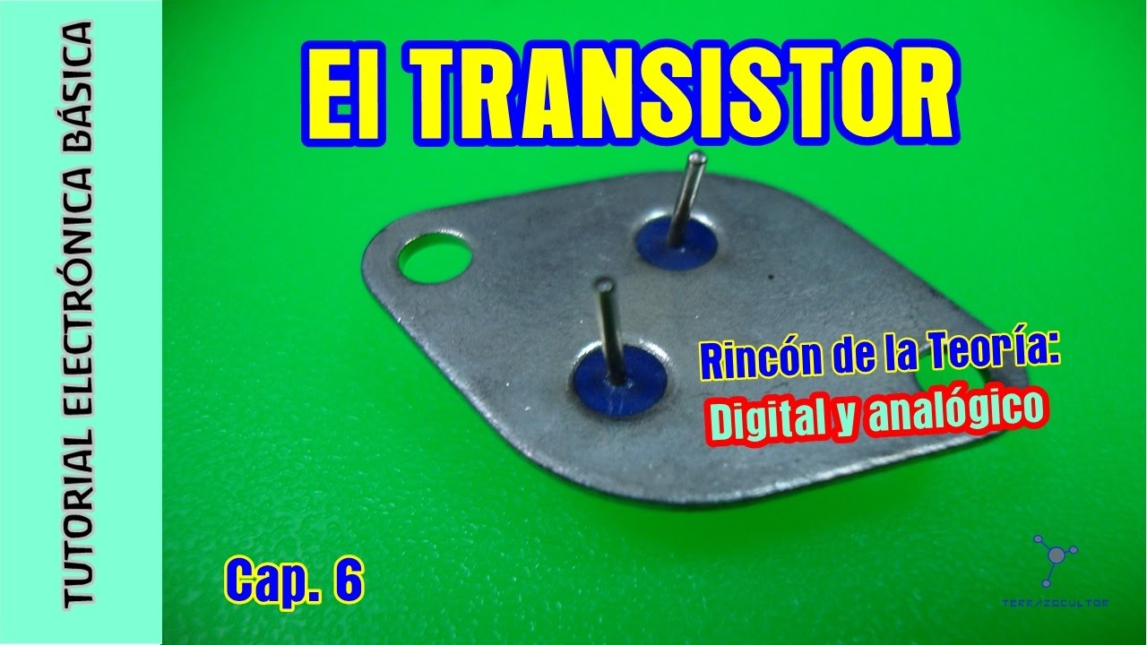 Tutorial #Electrónica Básica. Cap 06. Transistores