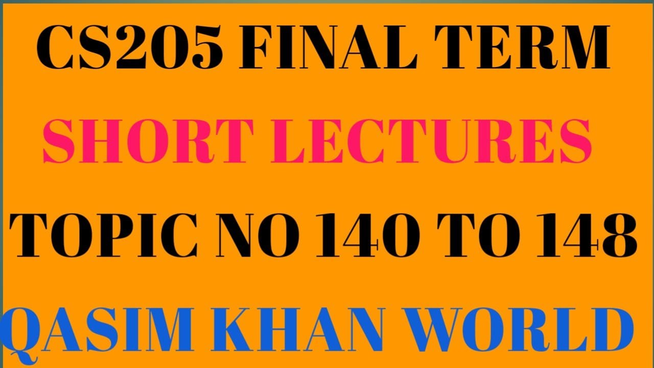 CS205 Final Term Topic No 139 to 148