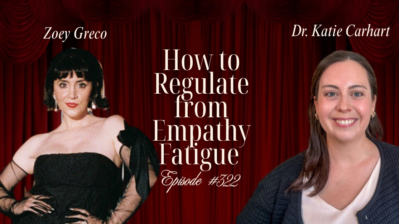 How to Regulate from Empathy Fatigue with Dr. Katie Carhart