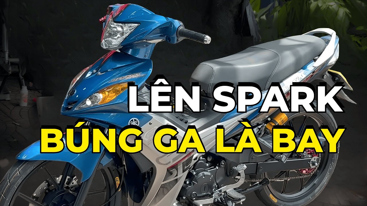 EXCITER 135 DỌN L&Ecirc;N SPARK TH&Aacute;I LAN &ndash; L&Agrave;M M&Aacute;Y SI&Ecirc;U NHẸ, B&Uacute;NG GA L&Agrave; BAY