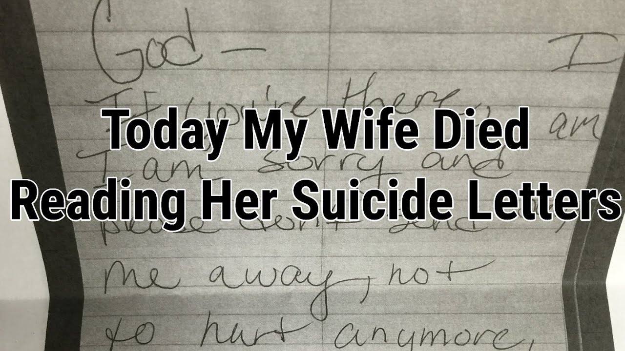 Today My Wife Died (Reading Her Suicide Letters)