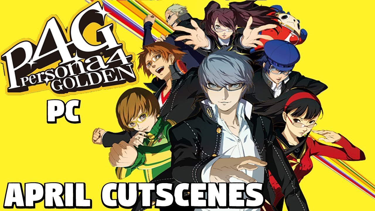 Persona 4 Golden - April CUTSCENES [PC]