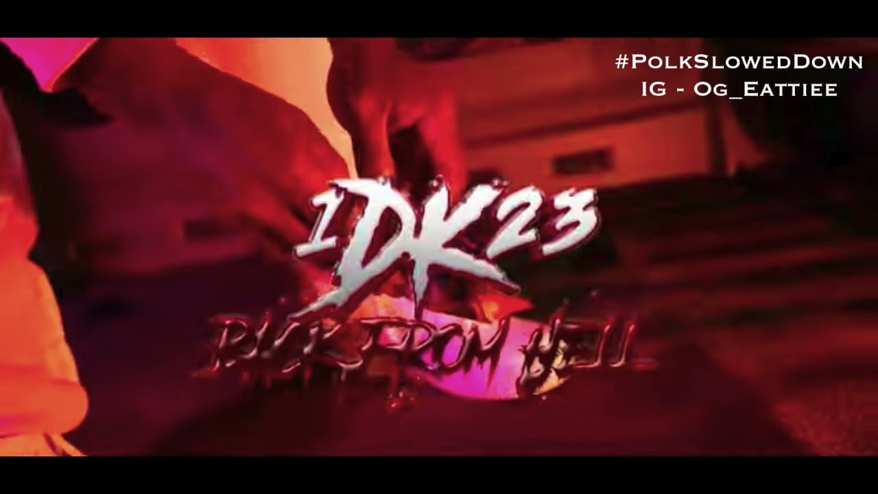 1DK23 - Bakk From Hell #SLOWED